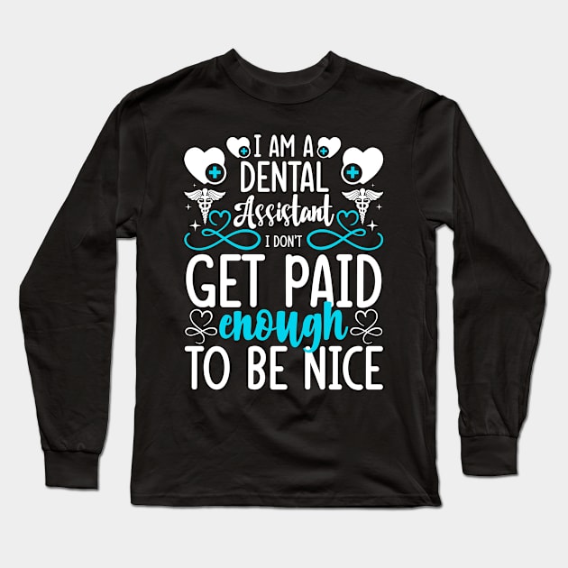 Dentist Appreciation Dentistry Dental Assistant Long Sleeve T-Shirt by IngeniousMerch